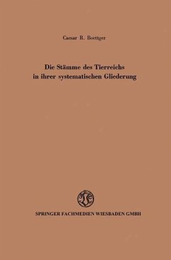 Die Stämme des Tierreichs in ihrer systematischen Gliederung (eBook, PDF) - Boettger, Caesar Rudolf