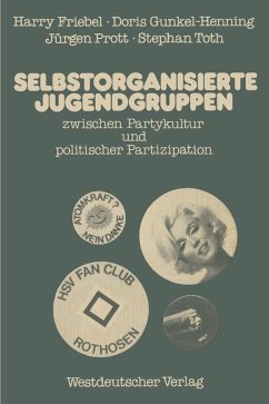 Selbstorganisierte Jugendgruppen zwischen Partykultur und politischer Partizipation (eBook, PDF) - Friebel, Harry