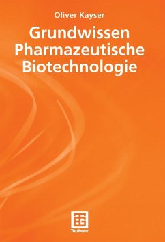 Grundwissen Pharmazeutische Biotechnologie (eBook, PDF) - Kayser, Oliver