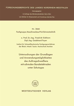 Untersuchungen der Grundlagen und Anwendungsmöglichkeiten des Auftragschweißens mit schmalen Bandelektroden unter Schutzgas (eBook, PDF) - Eichhorn, Friedrich