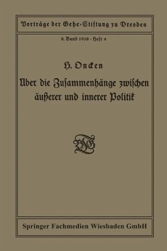 Über die Zusammenhänge zwischen äußerer und innerer Politik (eBook, PDF) - Oncken, Hermann