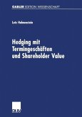 Hedging mit Termingeschäften und Shareholder Value (eBook, PDF)