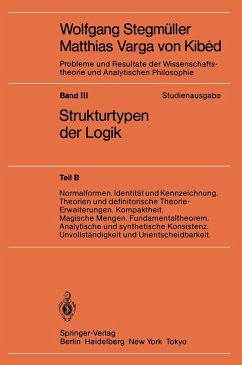 Normalformen. Identität und Kennzeichnung. Theorien und definitorische Theorie-Erweiterungen. Kompaktheit. Magische Mengen. Fundamentaltheorem. Analytische und synthetische Konsistenz. Unvollständigkeit und Unentscheidbarkeit (eBook, PDF)