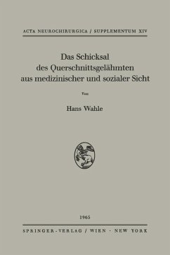 Das Schicksal des Querschnittsgelähmten aus medizinischer und sozialer Sicht (eBook, PDF) - Wahle, Hans