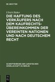 Die Haftung des Verkäufers nach dem Kaufrechtsübereinkommen der Vereinten Nationen und nach deutschem Recht (eBook, PDF)