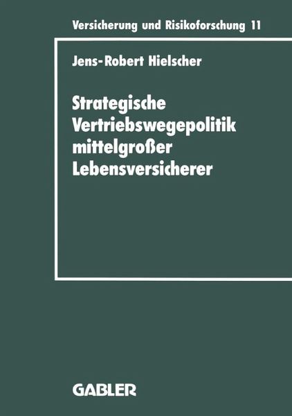 Strategische Vertriebswegepolitik mittelgroßer Lebensversicherer (eBook, PDF) Strategische Vertriebswegepolitik mittelgroßer Lebensversicherer (eBook, PDF)