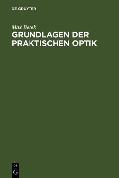 Grundlagen der praktischen Optik (eBook, PDF) - Berek, Max