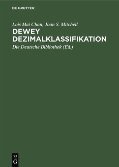 Dewey Dezimalklassifikation (eBook, PDF) - Mai Chan, Lois; Mitchell, Joan S.