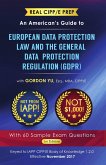 Real CIPP/E Prep: An American's Guide to European Data Protection Law And the General Data Protection Regulation (GDPR) (eBook, ePUB) Real CIPP/E Prep: An American's Guide to European Data Protection Law And the General Data Protection Regulation (GDPR) (eBook, ePUB)