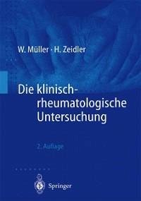 Die klinisch-rheumatologische Untersuchung (eBook, PDF) - Müller, Wolfgang; Zeidler, Henning