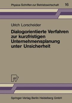 Dialogorientierte Verfahren zur kurzfristigen Unternehmensplanung unter Unsicherheit (eBook, PDF) - Lorscheider, Ulrich