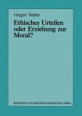 Ethisches Urteilen oder Erziehung zur Moral? (eBook, PDF)