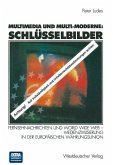 Multimedia und Multi-Moderne: Schlüsselbilder (eBook, PDF) Multimedia und Multi-Moderne: Schlüsselbilder (eBook, PDF)