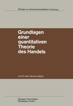 Grundlagen einer quantitativen Theorie des Handels (eBook, PDF) - Weber, Hans Hermann