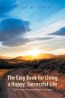 The Easy Book for Living a Happy,... - Bild 1