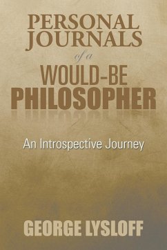 Personal Journals of a Would-Be Philosopher - Lysloff, George