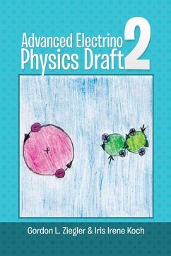 Advanced Electrino Physics Draft 2 - Ziegler, Gordon L.; Koch, Iris Irene