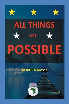 All Things Are Possible - Ayuketa Moses