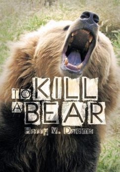 To Kill a Bear - Daems, Harry V.