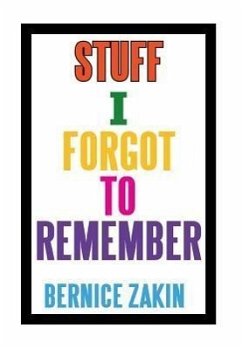 Stuff I Forgot to Remember - Zakin, Bernice