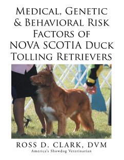 Medical, Genetic & Behavioral Risk Factors of Nova Scotia Duck Tolling Retrievers - Clark, Dvm Ross D.