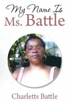 My Name Is Ms. Battle - Battle, Charletts