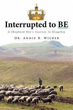 Interrupted To Be - Wilder, Annie B.