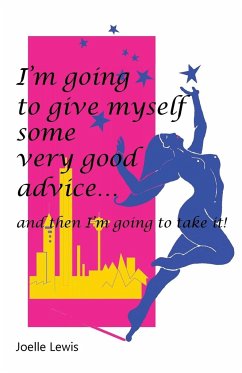 I'm Going to Give Myself Some Very Good Advice ... and then I'm Going to Take It! - Lewis, Joelle