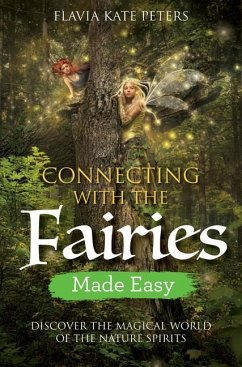 Connecting with the Fairies Made Easy - Peters, Flavia Kate