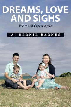 DREAMS, LOVE AND SIGHS - Barnes, A. Bernie