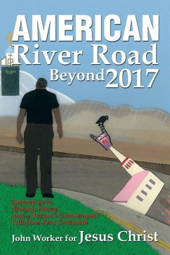 American River Road Beyond 2017 - John Worker for Jesus Christ