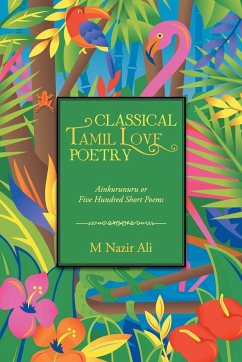 Classical Tamil Love Poetry - Ali, M. Nazir