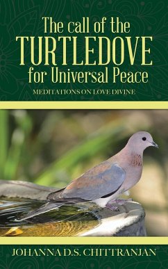 The call of the Turtledove for Universal Peace - Chittranjan, Johanna D. S.