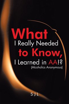What I Really Needed to Know, I Learned in AA!? (Alcoholics Anonymous)