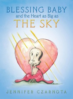 Blessing Baby and the Heart as Big as the Sky - Czarnota, Jennifer