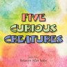 Five Curious Creatures - Bild 1