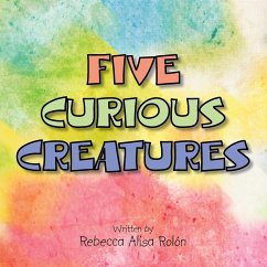 Five Curious Creatures - Rolon, Rebecca Alisa