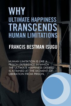 Why Ultimate Happiness Transcends Human Limitations - Isugu, Francis Bestman