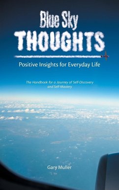 Blue Sky Thoughts: Positive Insights for Everyday Life - Muller, Gary