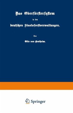 Das Oberförstersystem in den deutschen Staatsforstverwaltungen (eBook, PDF) - Bentheim, Otto Von