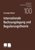 Internationale Rechnungslegung und Regulierungstheorie (eBook, PDF)
