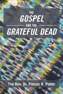 The Gospel and the Grateful Dead - The Rev Pitman B. Potter