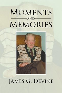 Moments and Memories - Devine, James G.