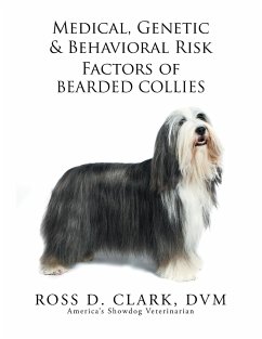 Medical, Genetic & Behavioral Risk Factors of Bearded Collies - Clark, Dvm Ross D.