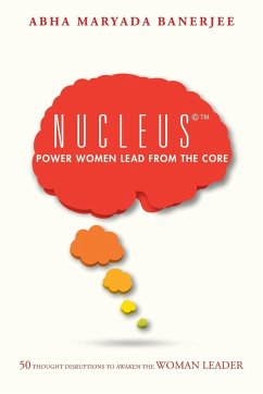 Nucleus©¿ Power Women Lead From The Core