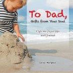 To Dad, Gifts from Your Soul