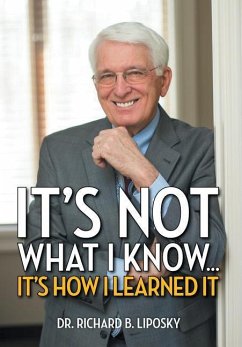 It's Not What I Know...It's How I Learned It - Liposky, Richard B.