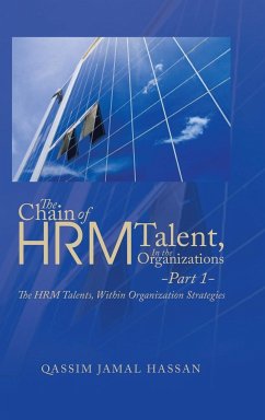 The Chain of HRM Talent In the Organizations - Part 1 - Hassan, Qassim Jamal