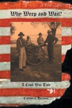 Why Weep and Wait - A Civil War Tale