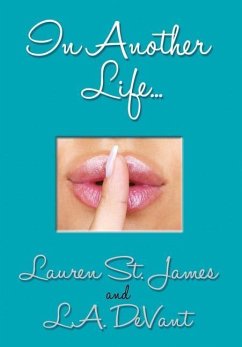 IN ANOTHER LIFE... - St. James, Lauren; DeVant, L. A.